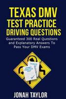 Texas DMV Permit Test Questions And Answers: Over 305 Texas DMV Test Questions and Explanatory Answers with Illustrations 1720799466 Book Cover