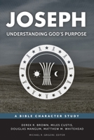 Joseph: Understanding God's Purpose 1577995783 Book Cover