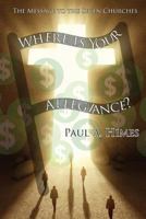 Where Is Your Allegiance: The Message to the Seven Churches 1631994093 Book Cover