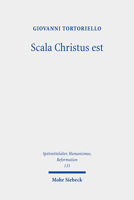 Scala Christus Est: Reassessing the Historical Context of Martin Luther's Theology of the Cross 3161614720 Book Cover