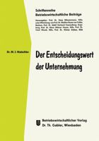 Der Entscheidungswert Der Unternehmung: Inauguraldissertation Zur Erlangung Des Doktorgrades Der Wirtschafts- Und Sozialwissenschaftlichen Fakultat Der Universitat Zu Koln 3409329854 Book Cover