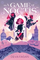 A Game of Noctis 1665930195 Book Cover