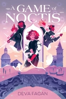 A Game of Noctis 1665930209 Book Cover