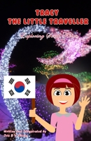 Tracy the Little Traveller: Exploring South Korea 1688461426 Book Cover