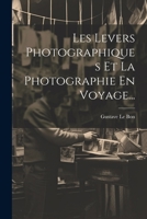 Les Levers Photographiques Et La Photographie En Voyage... 1021880868 Book Cover