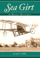 Sea Girt, New Jersey: A Brief History 1596294493 Book Cover