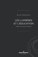 Les Lumieres Et L'Education: Diderot, Rousseau, Helvetius 270569336X Book Cover