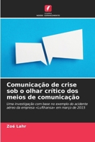 Comunicação de crise sob o olhar crítico dos meios de comunicação (Portuguese Edition) 6208482054 Book Cover