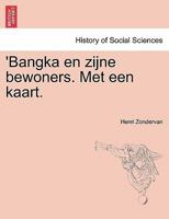 'Bangka en zijne bewoners. Met een kaart. 1241419140 Book Cover