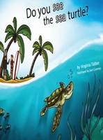 Do You See the Sea Turtle?: Book of Homophones 1951193857 Book Cover