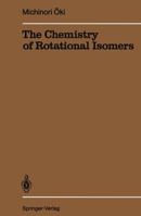 The Chemistry of Rotational Isomers 3642510264 Book Cover