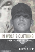 In Wolf's Clothing: : Book 1 - A Road Full of Forks 1947939505 Book Cover