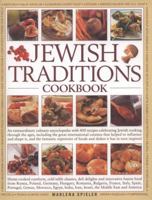 The Jewish Traditions Cookbook: An Extraordinary Culinary Encyclopedia with 400 Recipes and 1500 Colour Photographs Celebrating Jewish Cooking Down the ... That Helped to Influence and Shape It 075481825X Book Cover