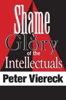 Shame and Glory of the Intellectuals: Babbitt Jr. vs. the Rediscovery of Values 1412806097 Book Cover