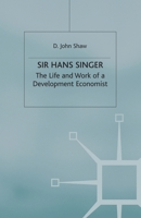 Sir Hans Singer: The Life and Work of a Development Economist 0333711300 Book Cover