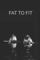 Fat to Fit: A logbook of all age to keep track of your cardio and strength training 1655906631 Book Cover