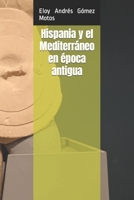 Hispania y el Mediterráneo en época antigua B0BLYHPLJ8 Book Cover