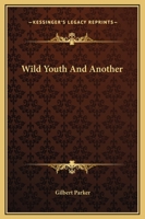 Wild youth, and another 1162717114 Book Cover