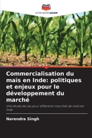 Commercialisation du ma�s en Inde: politiques et enjeux pour le d�veloppement du march� 6202824395 Book Cover