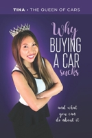 Why buying a car sucks: and what you can do about it 1072932164 Book Cover