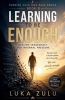 Learning to Be Enough (Running Your Own Race) B0H1YRBWY6 Book Cover