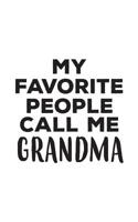My Favorite People Call Me Grandma: My Favorite People Call Me Grandma Notebook - Cute Doodle Diary Book Gift For Women Grandma Or Grandmother Who ... Who Love Their Grandmothers Granny Mimi! 1070546798 Book Cover