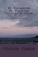 El Escuadr�n de Viajeros Intergal�cticos: El comienzo de la historia 1514750953 Book Cover