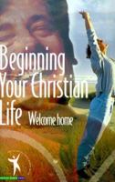Beginning Your Christian Life 0890662940 Book Cover