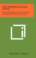 The Modern English Novel: An Address Before the American Academy of Arts and Letters 1258150581 Book Cover