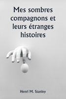 Mes sombres compagnons et leurs étranges histoires (French Edition) 9359945250 Book Cover
