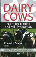 Dairy Cows:: Nutrition, Fertility and Milk Production 1611229588 Book Cover