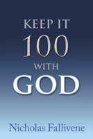 Keep It 100 with God 1664291709 Book Cover