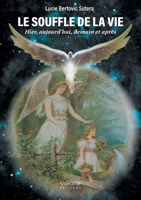 Le souffle de la vie: Hier, aujourd'hui, demain et après B0F4JLWSX9 Book Cover