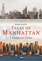 Tales of Manhattan Through Time (America Through Time®) 1635000084 Book Cover