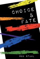 Choice & Fate 154252833X Book Cover