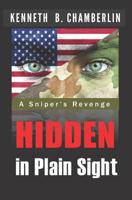 Hidden in Plain Sight: A Sniper's Revenge 1720246890 Book Cover