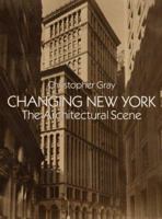 Changing New York: The Architectural Scene (Dover Books on Architecture) 0486269361 Book Cover