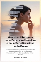 Manuale di Recupero dalla Depersonalizzazione e dalla Derealizzazione per le Donne (Italian Edition) B0GBTLMHMJ Book Cover