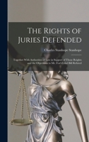 The Rights of Juries Defended: Together With Authorities of Law in Support of Those Reights and the Objections to Mr. Fox's Libel Bill Refuted 1019012013 Book Cover