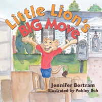 Little Lion's Big Move 1664268081 Book Cover