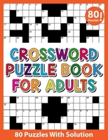 Crossword Puzzle Book For Adults: Fun and Relaxing 80 Crossword Puzzles Book for Adults Men And Women Teens With Solutions B08RH39J5P Book Cover
