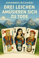 DREI LEICHEN AMÜSIEREN SICH ZU TODE: Eine Action-Komödie (German Edition) B0GFGDRKSH Book Cover