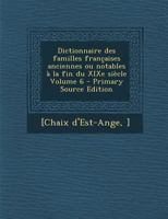 Dictionnaire des familles françaises anciennes ou notables à la fin du XIXe siècle Volume 6 0274625520 Book Cover