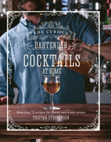 Cocktails At Home: More than 100 classic, contemporary  craft recipes from The Curious Bartender 1788793528 Book Cover