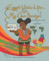Egypt Ufele: Life by My Own Design 1096129671 Book Cover