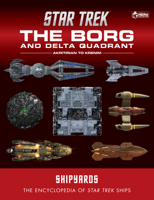 Star Trek Shipyards: The Borg and the Delta Quadrant, Volume 1 - Akritirian to Krenim 1858759560 Book Cover