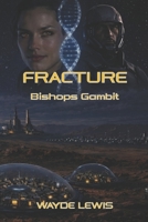 Fracture: Bishop's Gambit B0H7KTFL9Z Book Cover