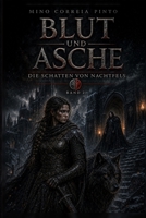 Blut und Asche: Die Schatten von Nachtfels – Schutz hat seinen Preis (German Edition) B0HCLPN17S Book Cover