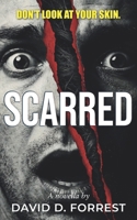 Scarred: A Visceral Body Horror B0GGC67YDQ Book Cover