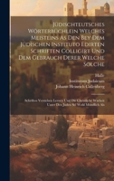 Jüdischteutsches Wörterbüchlein Welches Meisteins As Den Bey Dem Jüdischen Instituto Edirten Schriften Colligirt Und Dem Gebrauch Derer Welche Solche: ... Warheit Unter Den Juden So' Wohl Mündlich Als 1021028940 Book Cover
